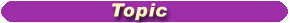 Topic